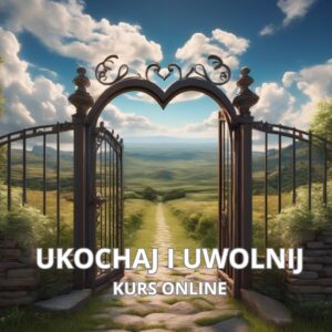 UKOCHAJ I UWOLNIJ - KURS ONLINE