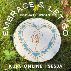 EMBRACE & LET GO - KURS ONLINE I SESJA